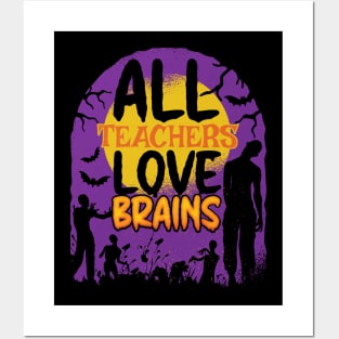 All Teachers Love Brains Funny Zombie Graphic for Teachers Posters and Art